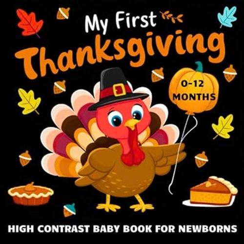 My first Thanksgiving High Contrast Baby Book for Newborns 0-12 Months: Beautiful Simple Black and White Thanksgiving Themed Pictures to Develop ... (High Contrast Baby Books about Holidays)