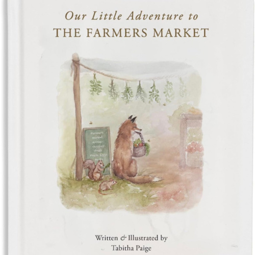 Our Little Adventure to the Farmers Market: A First Words Book Featuring Lessons on Sharing, Kindness, and Friendship (Tabitha Paige Children's Book Series)