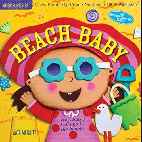 Indestructibles (The Original): Beach Baby: Chew Proof · Rip Proof · Nontoxic · 100% Washable (Book for Babies, Newborn Books, Safe to Chew)