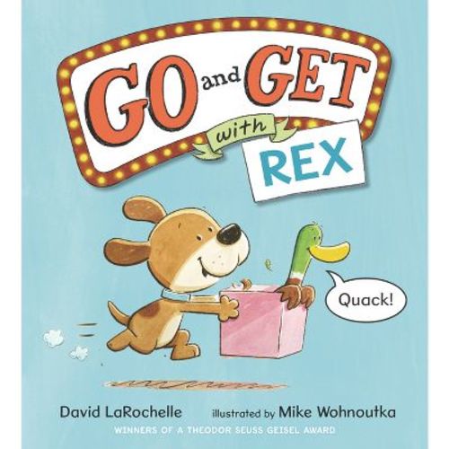 Go and Get with Rex - by David Larochelle (Hardcover)