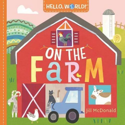 Hello, World! on the Farm - by Jill McDonald (Board Book)