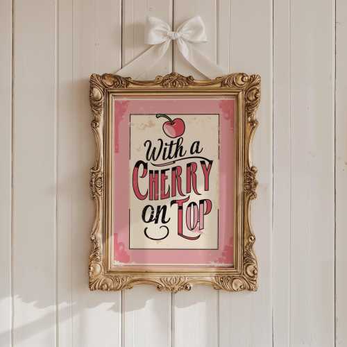With a Cherry on Top Art Print – Retro Diner-Inspired Wall Decor, Pink Cherry Quote Poster, Playful Vintage Kitchen or Dessert Art