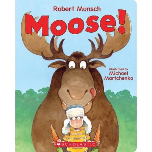 Moose! - by Robert Munsch (Board Book)