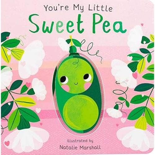 You're My Little Sweet Pea Board book – May 6, 2025