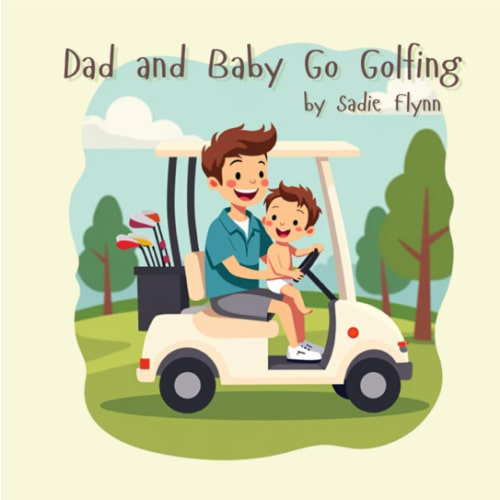 Dad and Baby Go Golfing
