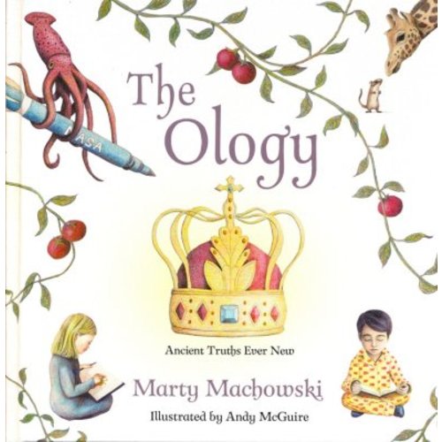 The Ology: Ancient Truths Ever New: Marty Machowski: 9781942572282 - Christianbook.com
