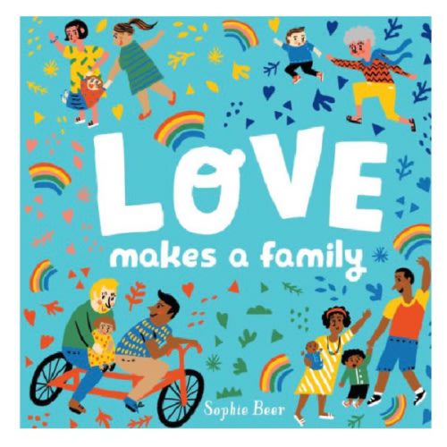Love Makes a Family by Sophie Beer, Board Book | Barnes & Noble®