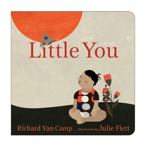Little You - by Richard Van Camp (Board Book)