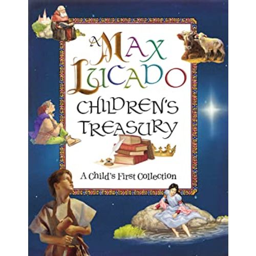 A Max Lucado Children's Treasury: A Child's First Collection