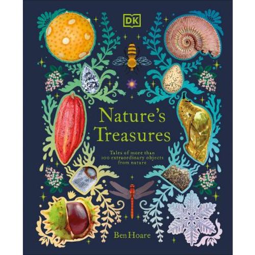 Nature's Treasures - (DK Treasures) by Ben Hoare (Hardcover)