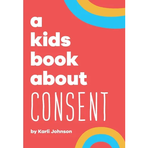 A Kids Book About Consent