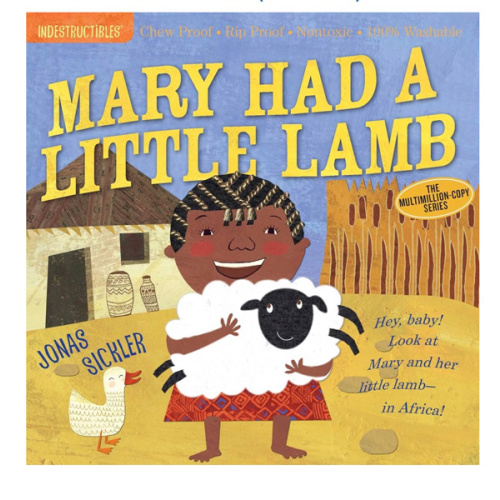 Indestructibles: Mary Had a Little Lamb: Chew Proof · Rip Proof · Nontoxic · 100% Washable (Book for Babies, Newborn Books, Safe to Chew)