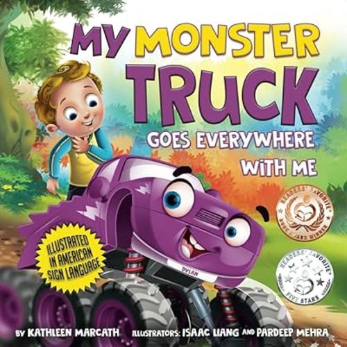 My Monster Truck Goes Everywhere with Me: Illustrated in American Sign Language (ASL Children's Books)