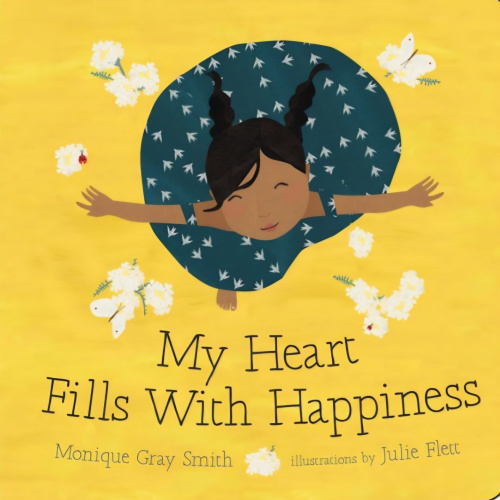 My Heart Fills With Happiness by Monique Gray Smith, Julie Flett, Board Book | Barnes & Noble®