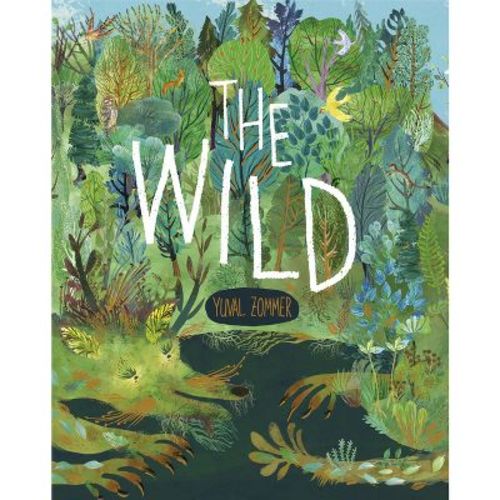 The Wild - by Yuval Zommer (Hardcover)