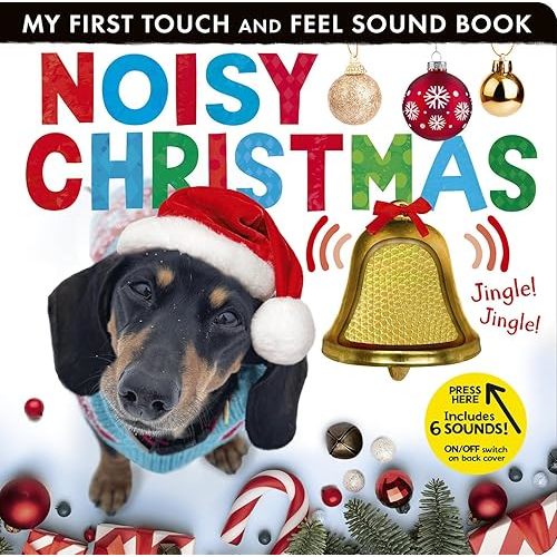 Noisy Christmas: My First Touch and Feel Sound Book Board book – Touch & Feel, September 3, 2024