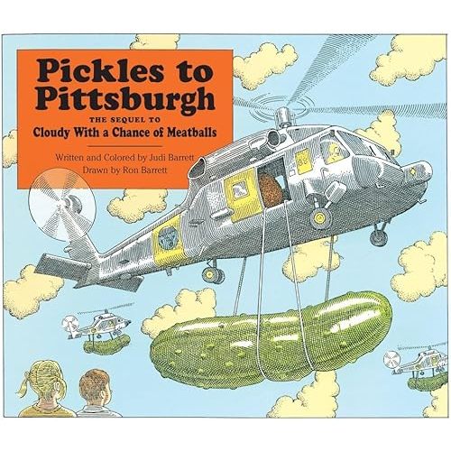 Pickles To Pittsburgh The Sequel To Cloudy With A Chance Of Meatballs : A Sequel To I Cloudy With A Chance Of Meatballs Hardcover – Picture Book, October 1, 1997