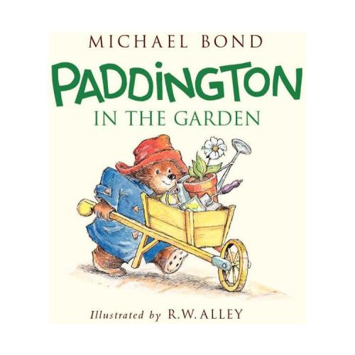 Paddington in the Garden - by Michael Bond (Hardcover)