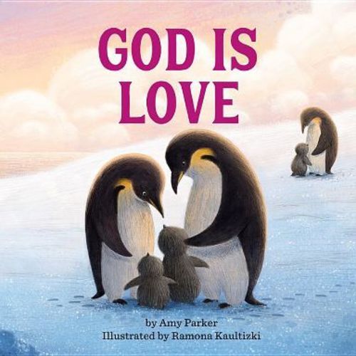 God Is Love - by Amy Parker (Board Book)