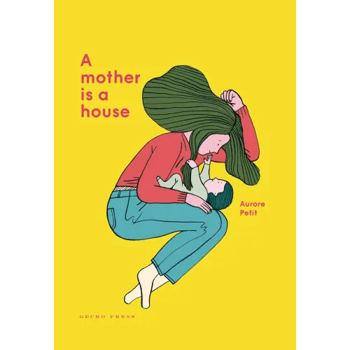 A Mother Is a House a book by Aurore Petit and Aurore Petit - Bookshop.org US