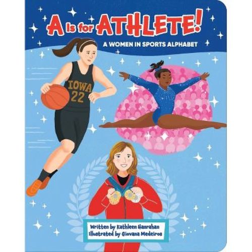 A is for Athlete! - by Kathleen Hanrahan (Board Book)