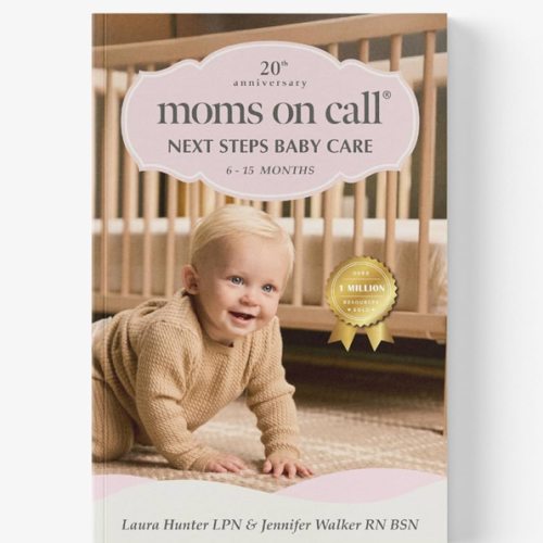 Moms on Call | Next Steps Baby Care 6-15 Months | Parenting Book 2 of 3 | 20th Anniversary Edition (Moms on Call Parenting Books)
