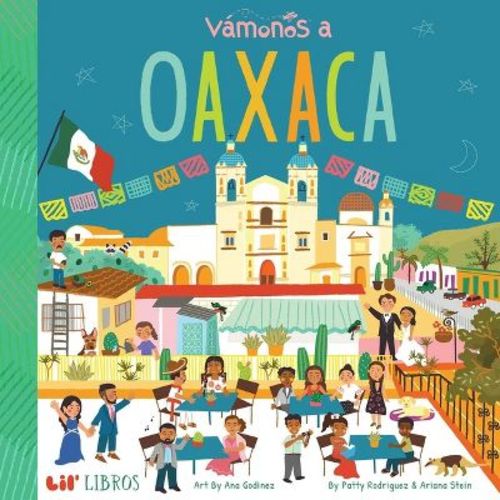 Vámonos: Oaxaca - (Lil' Libros) by Patty Rodriguez & Ariana Stein (Board Book)
