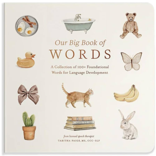 Our Big Book of First Words: A Collection of 100+ Foundational Words for Language Development (Tabitha Paige Children's Book Series)