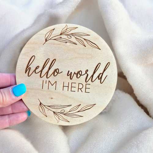 Hello World I'm Here Baby Announcement Round