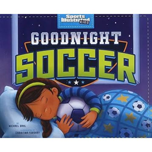 Goodnight Soccer (Sports Illustrated Kids Bedtime Books)