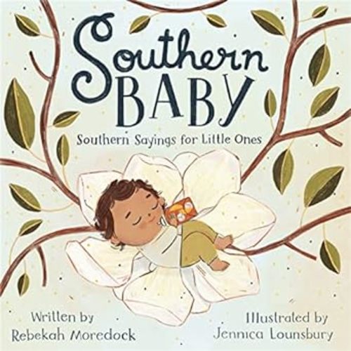 Amazon.com: Southern Baby: Southern Sayings for Little Ones: 9781546000617: Moredock, Rebekah, Lounsbury, Jennica: Books