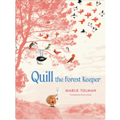 Quill the Forest Keeper a book by Marije Tolman and David Colmer - Bookshop.org US