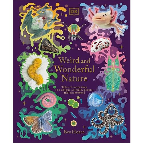 Weird and Wonderful Nature: Tales of More Than 100 Unique Animals, Plants, and Phenomena (DK Treasures) Hardcover – October 24, 2023