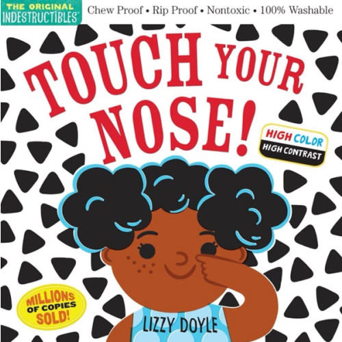 Indestructibles: Touch Your Nose! (High Color High Contrast): Chew Proof · Rip Proof · Nontoxic · 100% Washable (Book for Babies, Newborn Books, Safe to Chew)