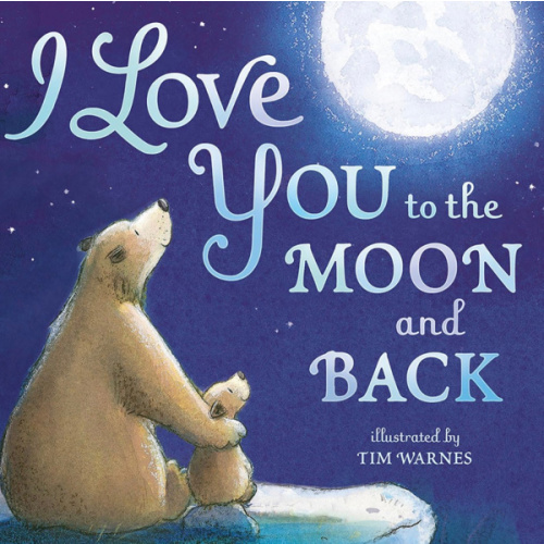 I Love You to the Moon and Back