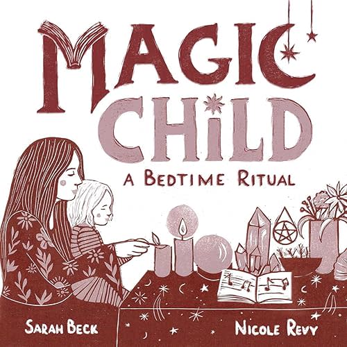 Magic Child: A Bedtime Ritual Board book – Picture Book, January 7, 2025
