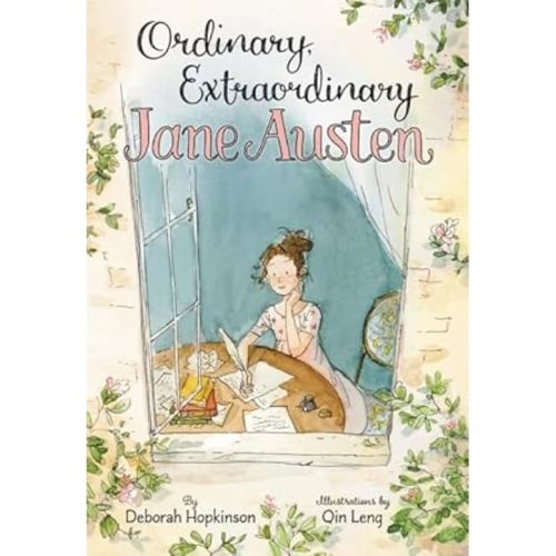 Ordinary, Extraordinary Jane Austen: The Story of Six Novels, Three Notebooks, a Writing Box, and One Clever Girl – A Gorgeous Biography of the Beloved Writer for Kids (Ages 4-8) Hardcover – Picture Book, January 23, 2018
