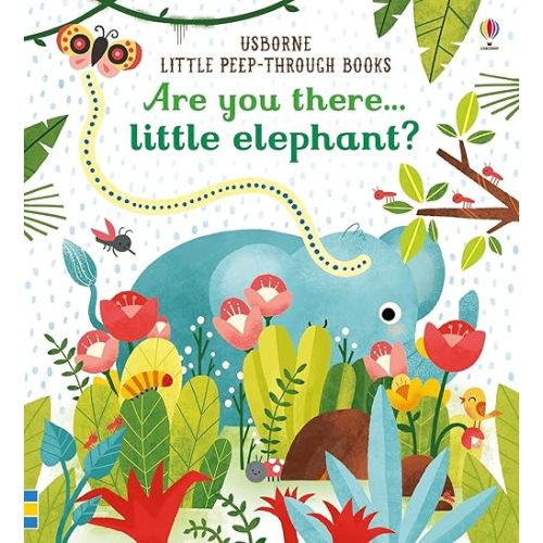 Are You There Little Elephant? Board book – October 23, 2017