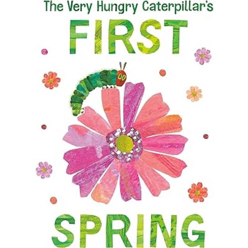 The Very Hungry Caterpillar's First Spring (The World of Eric Carle)