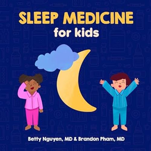 Sleep Medicine for Kids: A Fun Picture Book About Sleep for Children (Gift for Kids, Teachers, and Medical Students) (Medical School for Kids)