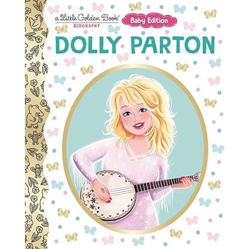 Dolly Parton: Baby Edition (A Little Golden Book Biography)