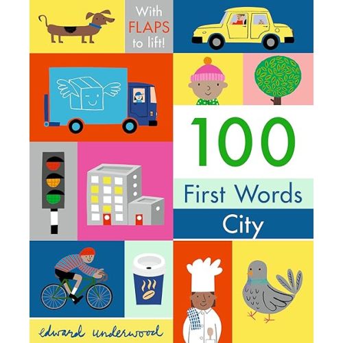 100 First Words: City: With Flaps to Lift
