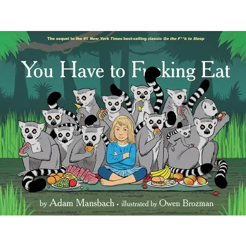 You Have to F*****g Eat