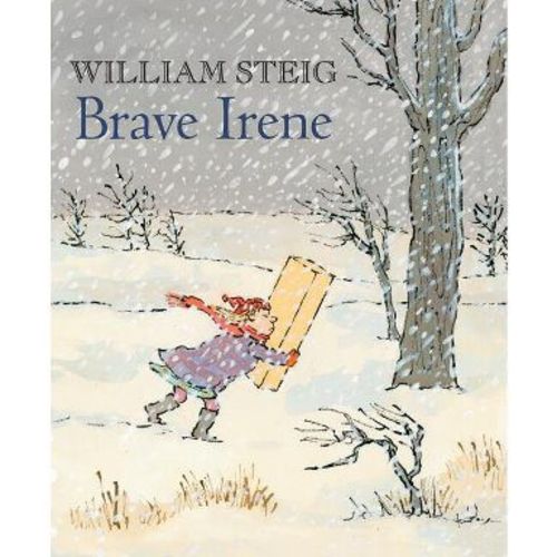Brave Irene - by William Steig (Paperback)