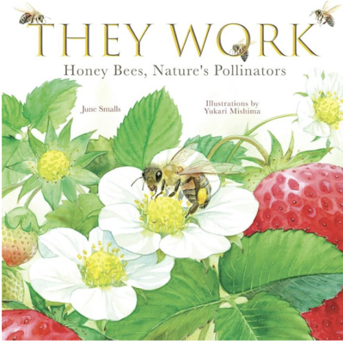 They Work: Honey Bees, Nature's Pollinators