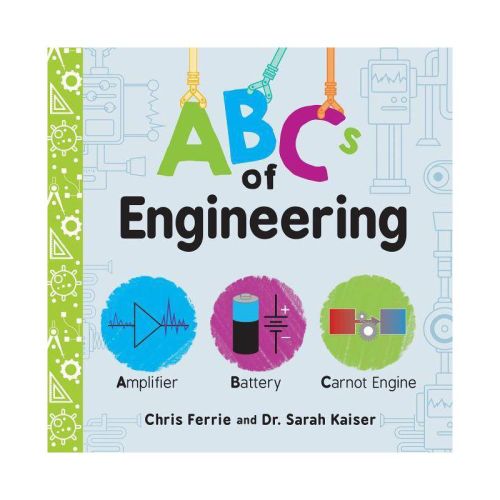 ABCs of Engineering - (Baby University) by Chris Ferrie & Sarah Kaiser (Board Book)