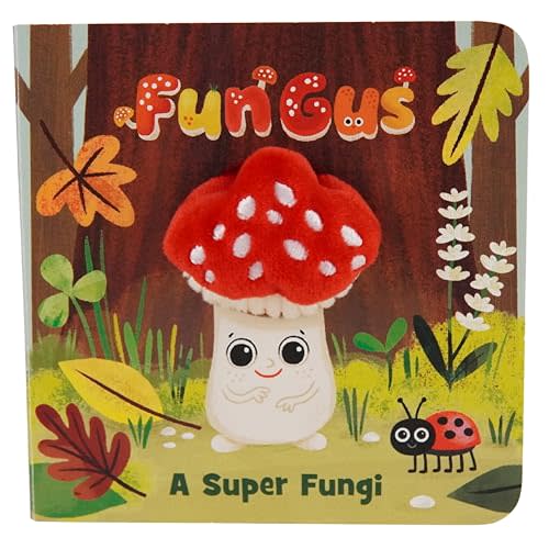 Fun Gus: A Super Fungi (A Mushroom Finger Puppet Board Book for Babies and Toddlers)