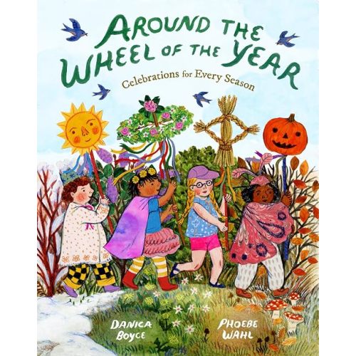 Around the Wheel of the Year: Celebrations for Every Season