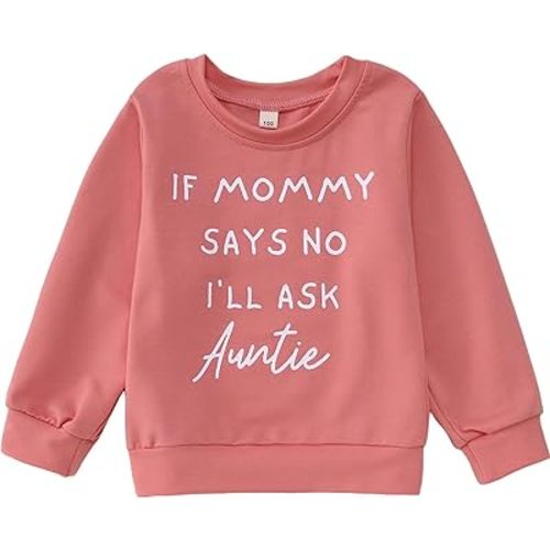 BOUTIKOME Toddler Baby Girl Sweatshirts If Mommy Says No I’ll Ask Auntie Long Sleeve Shirts Pullover Fall Top Winter Clothes