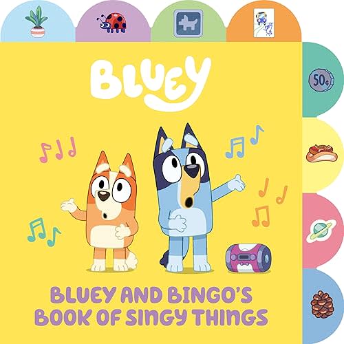 Bluey and Bingo's Book of Singy Things: A Tabbed Board Book Board book – April 30, 2024